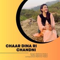 Chaar Dina Ri Chandni