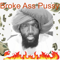 Broke Ass Pussy