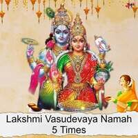 Lakshmi Vasudevaya Namah 5 Times