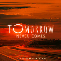 Tomorrow Never Comes