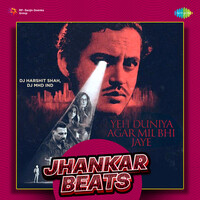 Yeh Duniya Agar Mil Bhi Jaye - Jhankar Beats