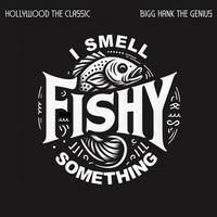 Fishy ( I Smell Something )