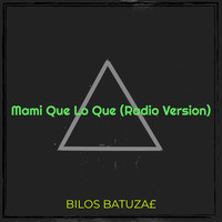 Mami Que Lo Que (Radio Version)