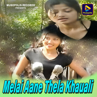 Melai Aane Thela Khauali