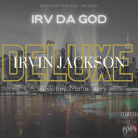 Irvin Jackson (Deluxe) a Block Boy Mafia Story