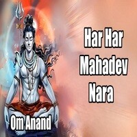 Har Har Mahadev Nara