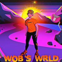 Wob’s Wrld