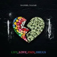 Life,Love,Pain,Drugs