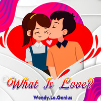 What Is Love?