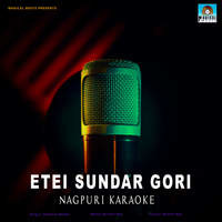 Etei Sundar Gori Nagpuri Karaoke