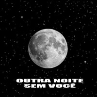 Outra Noite Sem Você