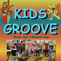 Kids Groove - Rhythm, Music & Movement Songs