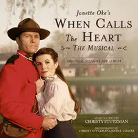 Janette Oke's When Calls the Heart: The Musical (Original Studio Cast Album)