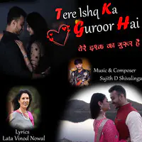 Tere Ishq ka Guroor Hai