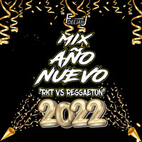 MIX Año Nuevo 2022 (Rkt vs Reggaeton)