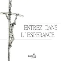 Entrez dans l'Espérance