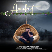 Aadat (feat. Rk Sehrawat, Meenu)