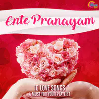 Ente Pranayam - 10 Love Songs - A Must For Your Playlist