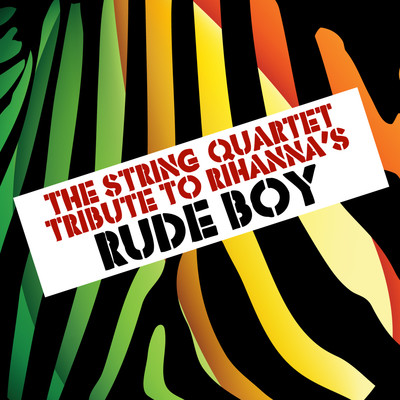 Rude Boy Song|Silverlake String Quartet|The String Quartet Tribute to ...