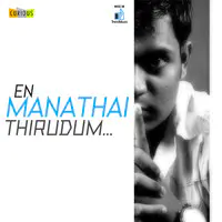 En Manathai Thirudum