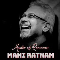 Mani Ratnam - Master of Romance