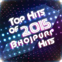 Top Hits Of 2015 - Bhojpuri Hits
