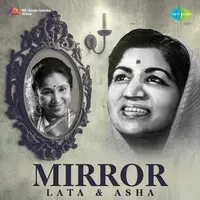 Mirror -Lata Mangeshkar-Asha Bhosle