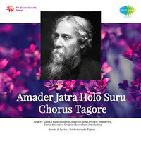 Amader Jatra Holo Suru Chorus Tagore