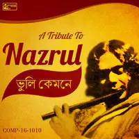 Bhuli Kemone - A Tribute To Nazrul