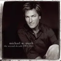 Love Me Good Song|Michael W. Smith|The Second Decade 1993-2003| Listen to  new songs and mp3 song download Love Me Good free online on Gaana.com
