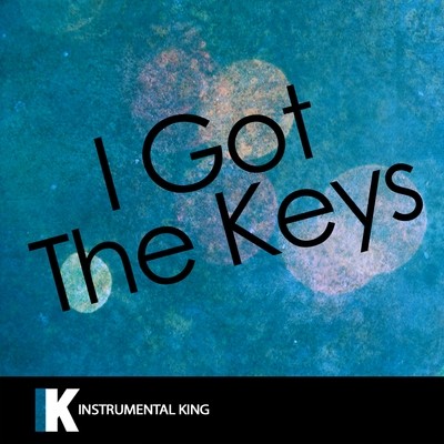 I Got the Keys (In the Style of DJ Khaled feat. JAY Z & Future) [Karaoke Version]