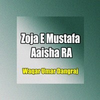 Zoja E Mustafa Aaisha RA