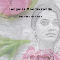 Kangalai Moodikkondu