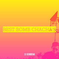 Best Bomb Chacha's