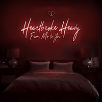 Heartbroke Heavy ‘From: Me to You (Deluxe)