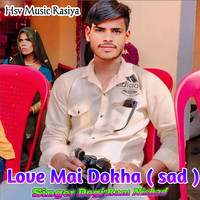 Love Mai Dokha (Sad)