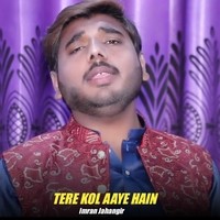 Tere Kol Aaye Hain