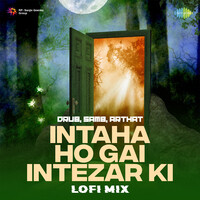 Intaha Ho Gai Intezar Ki - LoFi Mix