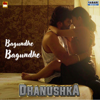 Bagundhe Bagundhe (From "Dhanushka")