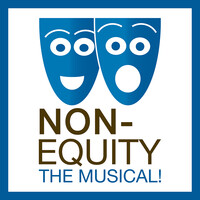 Non-Equity the Musical! (Cast Recording)