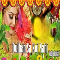 Dulhan Sa Koi Nahi