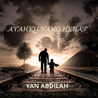 Ayahku Yang Hebat