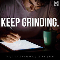 Keep Grinding (Motivational Speech)