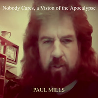 Nobody Cares, a Vision of the Apocalypse