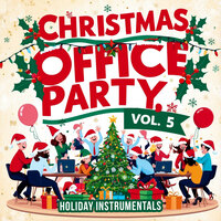 Christmas Office Party, Vol. 5 (Holiday Instrumentals)