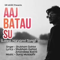 Aaj Batau Su