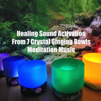 Healing Sound Activation from 7 Crystal Singing Bowls Meditation Music