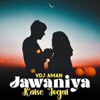 Jawaniya Kaise Jogai