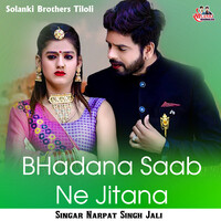 Bhadana Saab Ne Jitana