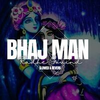 Bhaj Man Radhe Govinda Slowed & Reverb